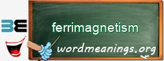 WordMeaning blackboard for ferrimagnetism